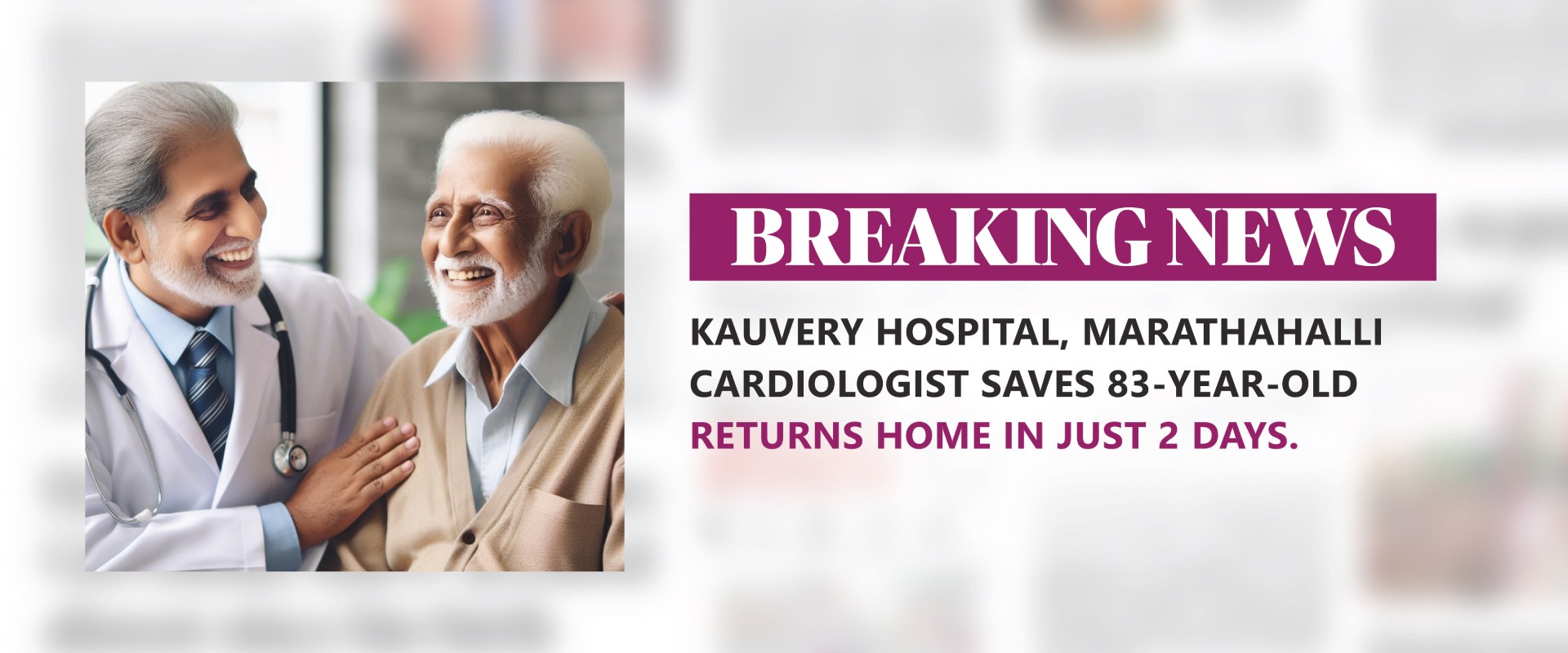From Pain to Triumph: 83-Year-Old's Remarkable Journey Through Life Saving Procedure At Kauvery Hospital