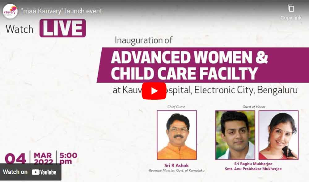 Launch of maa Kauvery, Women & Childcare Hospital in Bangalore